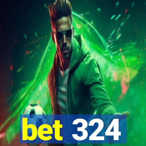 bet 324